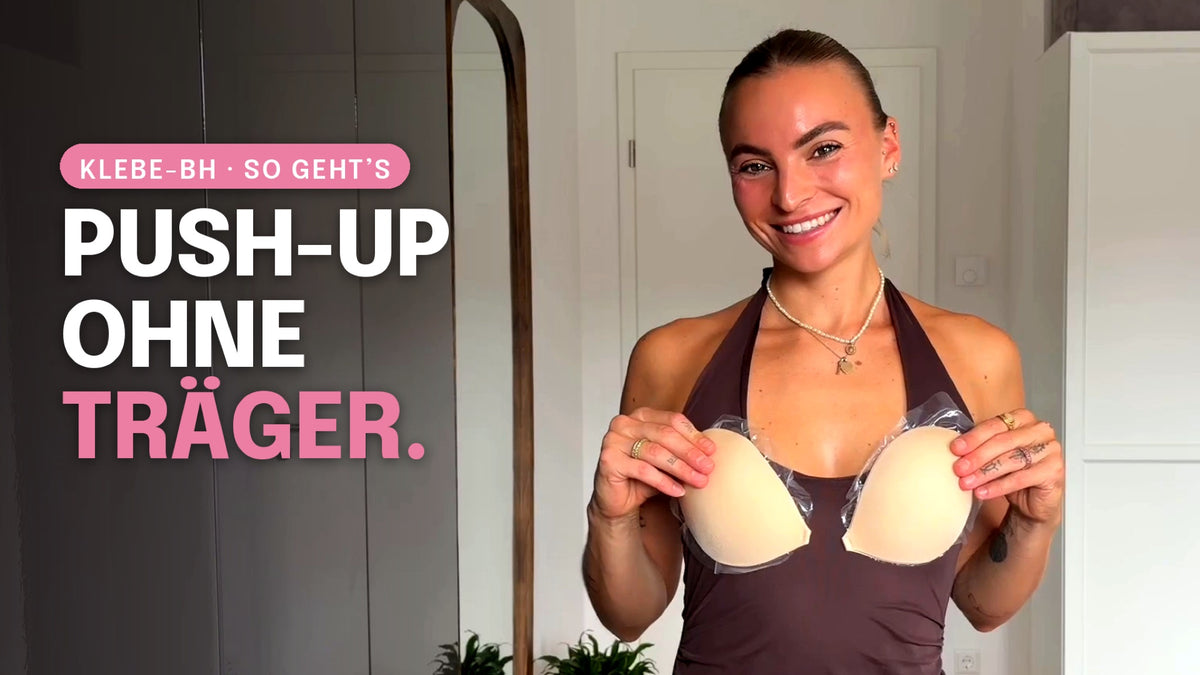 Video laden: Klebe-BH richtig anlegen – Push-up ganz ohne Träger